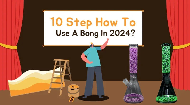 10 Step How To Use A Bong In 2024 - Croia Glass