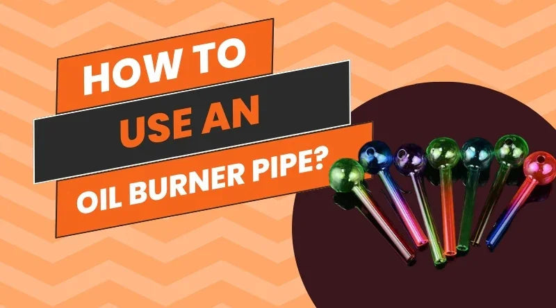 How To Use An Oil Burner Pipe?